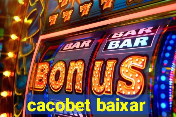 cacobet baixar